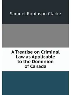 A Treatise on Criminal Law as Applica