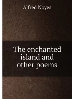 The enchanted island and other poems