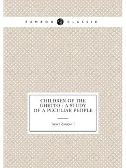 Children of the ghetto a study of a peculiar people