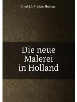 Die neue Malerei in Holland