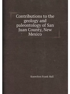 Contributions to the geology and paleontology of San