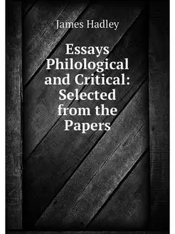 Essays Philological and Critical Sel