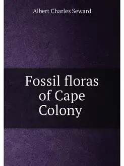 Fossil floras of Cape Colony