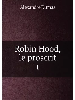 Robin Hood, le proscrit. 1