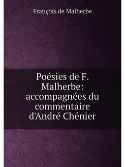 Poésies de F. Malherbe accompagnées du commentaire