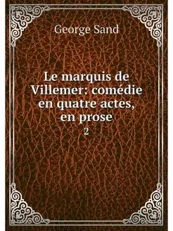 Le marquis de Villemer comedie en qu