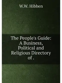 The People's Guide A Business, Political and Religi