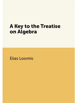 A Key to the Treatise on Algebra