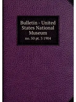 Bulletin - United States National Mus