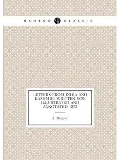 Letters from India and Kashmir Written 1870 Illust