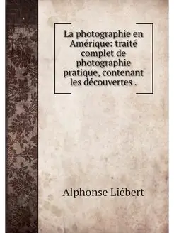 La photographie en Amerique traite c