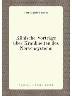 Klinische Vorträge über Krankheiten des Nervensystems