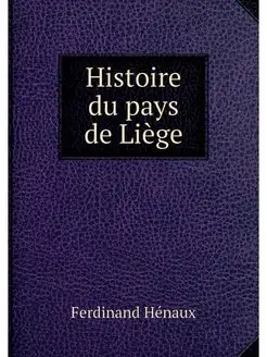 Histoire du pays de Liege