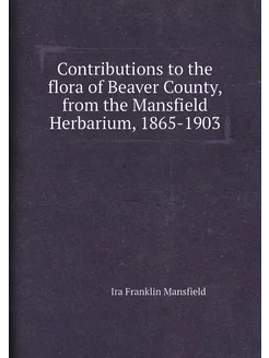 Contributions to the flora of Beaver County, from th