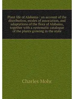 Plant life of Alabama an account of