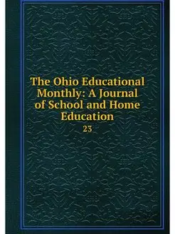 The Ohio Educational Monthly A Journ