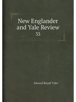 New Englander and Yale Review. 33