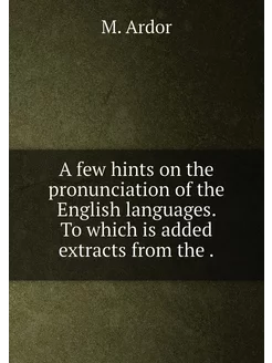 A few hints on the pronunciation of the English lang