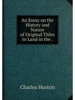 An Essay on the History and Nature of