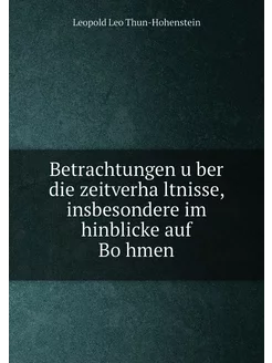 Betrachtungen über die zeitverhältnisse, insbesond