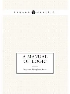 A manual of logic