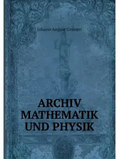 ARCHIV MATHEMATIK UND PHYSIK