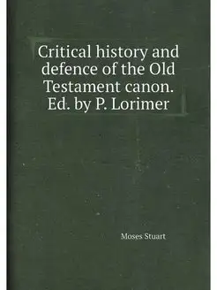 Critical history and defence of the Old Testament ca