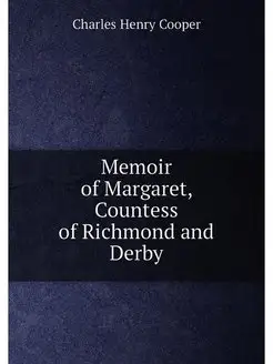 Memoir of Margaret, Countess of Richmond and Derby