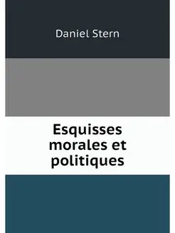 Esquisses morales et politiques