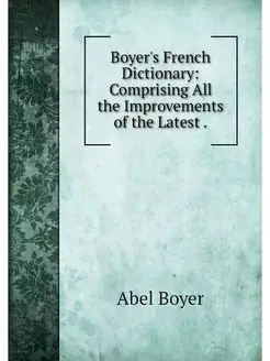 Boyer's French Dictionary Comprising