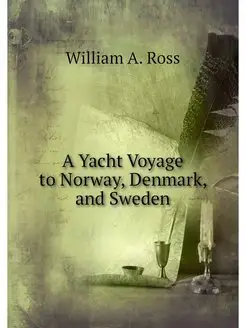 A Yacht Voyage to Norway, Denmark, an