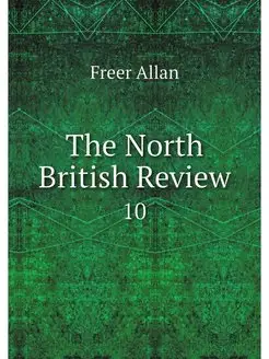 The North British Review. 10