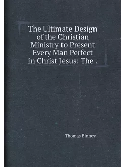 The Ultimate Design of the Christian Ministry to Pre