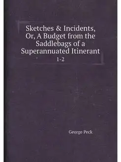 Sketches & Incidents, Or, A Budget from the Saddleba