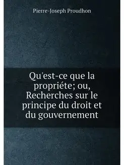 Qu'est-ce que la propriéte ou, Recherches sur le pr