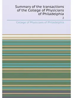 Summary of the transactions of the College of Physic