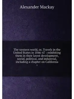 The western world, or, Travels in the United States