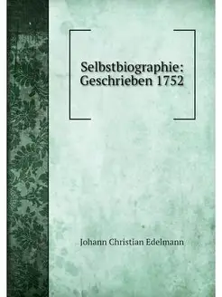 Selbstbiographie Geschrieben 1752