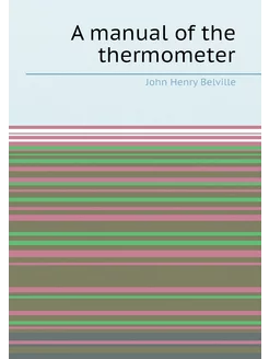 A manual of the thermometer