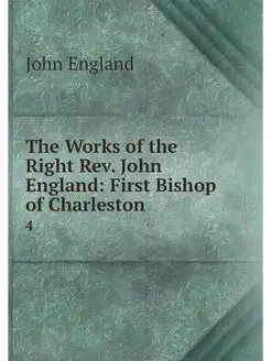 The Works of the Right Rev. John Engl