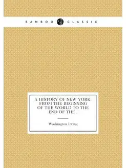 A History of New York From the Beginning of the Wor