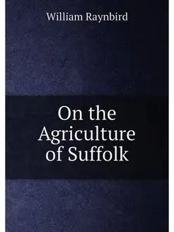 On the Agriculture of Suffolk