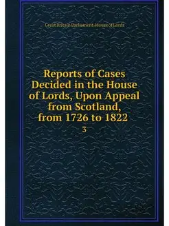 Reports of Cases Decided in the House