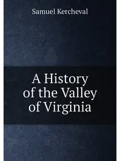 A History of the Valley of Virginia