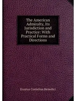 The American Admiralty, Its Jurisdict