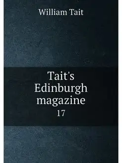 Tait's Edinburgh magazine. 17