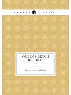 Queen's Bench Reports. 17