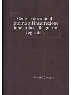 Cenni e documenti intorno all'insurrezione lombarda