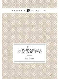 The Autobiography of John Britton