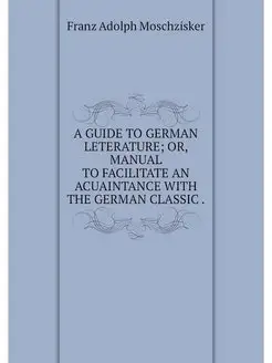 A GUIDE TO GERMAN LETERATURE OR, MAN